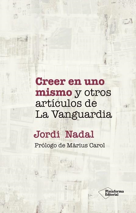 CREER EN UNO MISMO Y OTROS ARTÍCULOS DE LA VANGUARDIA | 9788418927720 | NADAL, JORDI | Llibreria Drac - Llibreria d'Olot | Comprar llibres en català i castellà online