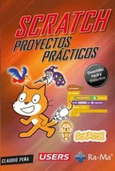 SCRATCH PROYECTOS PRACTICOS | 9788418971785 | PEÑA, CLAUDIO | Llibreria Drac - Llibreria d'Olot | Comprar llibres en català i castellà online