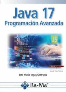 JAVA 17 PROGRAMACIÓN AVANZADA | 9788418971372 | VEGAS GERTRUDIX, JOSÉ MARÍA | Llibreria Drac - Llibreria d'Olot | Comprar llibres en català i castellà online