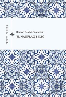 NÀUFRAG FELIÇ, EL | 9788418908491 | FOLCH I CAMARASA, RAMON | Llibreria Drac - Llibreria d'Olot | Comprar llibres en català i castellà online