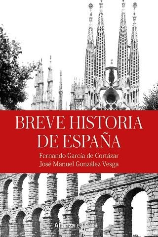 BREVE HISTORIA DE ESPAÑA | 9788413628264 | GARCÍA DE CORTÁZAR, FERNANDO; GONZÁLEZ VESGA, JOSÉ MANUEL | Llibreria Drac - Librería de Olot | Comprar libros en catalán y castellano online