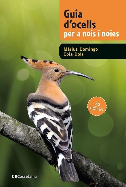 GUIA D'OCELLS PER A NOIS I NOIES | 9788413562025 | DOLS, COIA; DOMINGO, MÀRIUS | Llibreria Drac - Llibreria d'Olot | Comprar llibres en català i castellà online