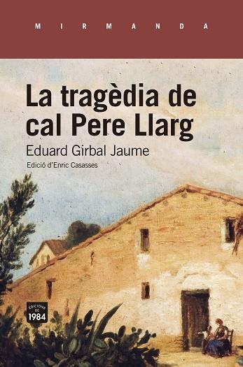 TRAGÈDIA DE CAL PERE LLARG, LA | 9788418858192 | GIRBAL JAUME, EDUARD | Llibreria Drac - Llibreria d'Olot | Comprar llibres en català i castellà online