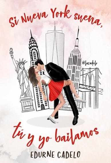 SI NUEVA YORK SUENA, TÚ Y YO BAILAMOS | 9788412509397 | CADELO, EDURNE | Llibreria Drac - Llibreria d'Olot | Comprar llibres en català i castellà online