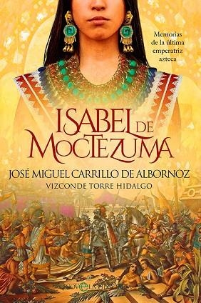 ISABEL DE MOCTEZUMA | 9788413843667 | CARRILLO DE ALBORNOZ, JOSÉ MIGUEL | Llibreria Drac - Llibreria d'Olot | Comprar llibres en català i castellà online