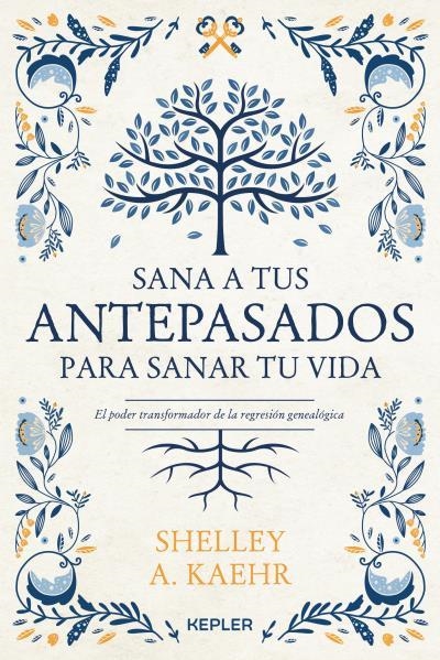 SANA A TUS ANTEPASADOS PARA SANAR TU VIDA | 9788416344673 | KAEHR, SHELLEY A. | Llibreria Drac - Llibreria d'Olot | Comprar llibres en català i castellà online