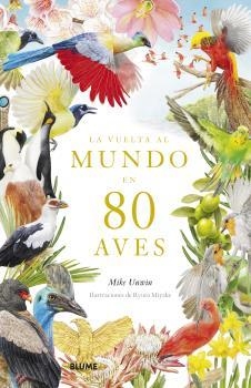 VUELTA AL MUNDO EN 80 AVES | 9788419094391 | UNWIN, MIKE; MIYAKE, RYUTO | Llibreria Drac - Llibreria d'Olot | Comprar llibres en català i castellà online