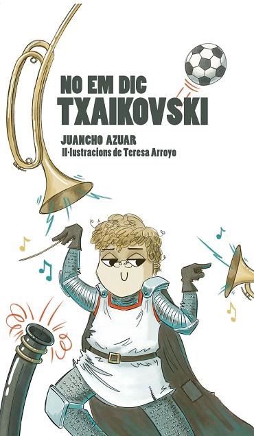 NO EM DIC TXAIKOVSKI | 9788412452426 | AZUAR, JUANCHO | Llibreria Drac - Llibreria d'Olot | Comprar llibres en català i castellà online