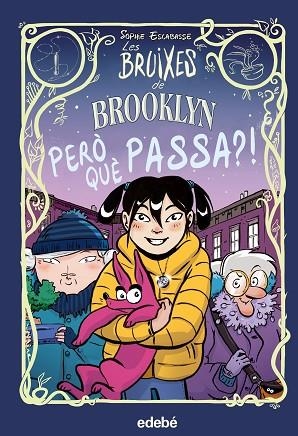 PERO QUÈ PASSA? (LES BRUIXES DE BROOKLYN 2) | 9788468353739 | ESCABASSE, SOPHIE | Llibreria Drac - Llibreria d'Olot | Comprar llibres en català i castellà online