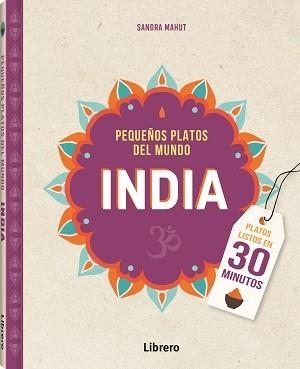 INDIA PEQUEÑOS PLATOS DEL MUNDO | 9789463598330 | MAHUT, SANDRA | Llibreria Drac - Llibreria d'Olot | Comprar llibres en català i castellà online