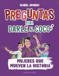 PREGUNTAS PARA DARLE AL COCO. MUJERES QUE MUEVEN LA HISTORIA | 9788419250278 | APARICI, ISABEL | Llibreria Drac - Llibreria d'Olot | Comprar llibres en català i castellà online