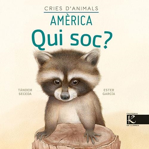 QUI SOC? CRIES D’ANIMALS (AMÈRICA) | 9788418558450 | PELAYO, ISABEL; GUTIÉRREZ, XULIO; MARTÍNEZ, PILAR; HERAS, CHEMA | Llibreria Drac - Llibreria d'Olot | Comprar llibres en català i castellà online