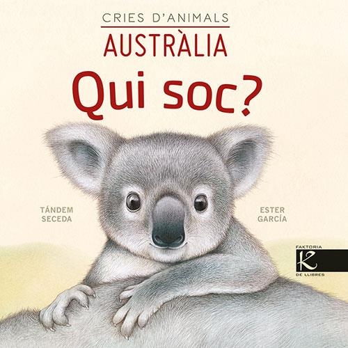 QUI SOC? CRIES D’ANIMALS (AUSTRÀLIA) | 9788418558443 | PELAYO, ISABEL; GUTIÉRREZ, XULIO; MARTÍNEZ, PILAR; HERAS, CHEMA | Llibreria Drac - Librería de Olot | Comprar libros en catalán y castellano online