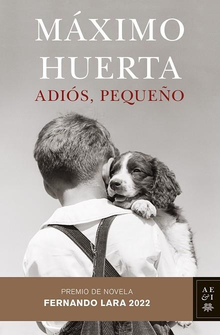 ADIÓS, PEQUEÑO (PREMIO DE NOVELA FERNANDO LARA 2022) | 9788408258568 | HUERTA, MÁXIMO | Llibreria Drac - Librería de Olot | Comprar libros en catalán y castellano online