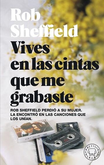 VIVES EN LAS CINTAS QUE ME GRABASTE | 9788419172235 | SHEFFIELD, ROB | Llibreria Drac - Llibreria d'Olot | Comprar llibres en català i castellà online