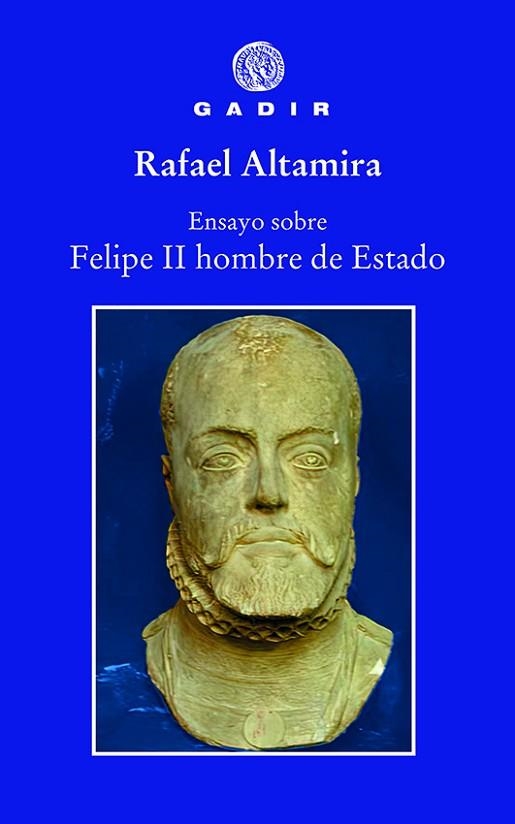 ENSAYO SOBRE FELIPE II HOMBRE DE ESTADO | 9788412240610 | ALTAMIRA, RAFAEL | Llibreria Drac - Librería de Olot | Comprar libros en catalán y castellano online