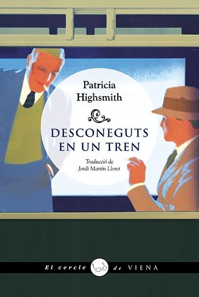 DESCONEGUTS EN UN TREN | 9788418908484 | HIGHSMITH, PATRICIA | Llibreria Drac - Llibreria d'Olot | Comprar llibres en català i castellà online