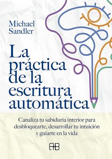 PRÁCTICA DE LA ESCRITURA AUTOMÁTICA, LA | 9788417851552 | SANDLER, MICHAEL | Llibreria Drac - Llibreria d'Olot | Comprar llibres en català i castellà online