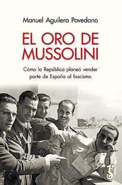 ORO DE MUSSOLINI, EL | 9788419018106 | AGUILERA POVEDANO, MANUEL | Llibreria Drac - Llibreria d'Olot | Comprar llibres en català i castellà online