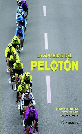 SOCIEDAD DEL PELOTÓN, LA | 9788412324440 | MARTIN, GUILLAUME | Llibreria Drac - Llibreria d'Olot | Comprar llibres en català i castellà online