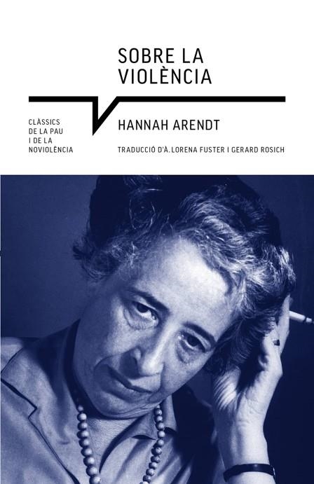 SOBRE LA VIOLÈNCIA | 9788419017222 | ARENDT, HANNAH | Llibreria Drac - Llibreria d'Olot | Comprar llibres en català i castellà online