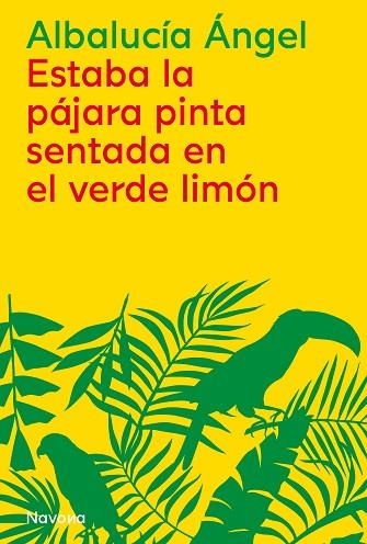 ESTABA LA PÁJARA PINTA SENTADA EN EL VERDE LIMÓN | 9788419179876 | ÁNGEL, ALBALUCÍA | Llibreria Drac - Librería de Olot | Comprar libros en catalán y castellano online