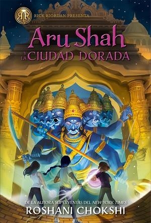 ARU SHAH Y LA CIUDAD DORADA | 9788419266002 | CHOKSHI, ROSHANI | Llibreria Drac - Llibreria d'Olot | Comprar llibres en català i castellà online