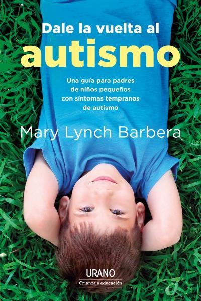 DALE LA VUELTA AL AUTISMO | 9788417694685 | BARBERA, MARY LYNCH | Llibreria Drac - Llibreria d'Olot | Comprar llibres en català i castellà online