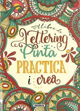 LLIBRE DE LETTERING. PINTA PRACTICA I CREA | 9788467790443 | SUSAETA, EQUIP | Llibreria Drac - Llibreria d'Olot | Comprar llibres en català i castellà online