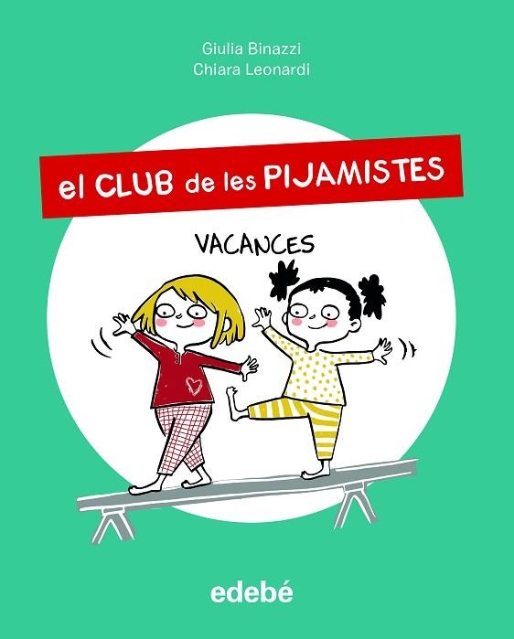 VACANCES (EL CLUB DE LES PIJAMISTES 2) | 9788468356228 | BINAZZI, GIULA | Llibreria Drac - Llibreria d'Olot | Comprar llibres en català i castellà online