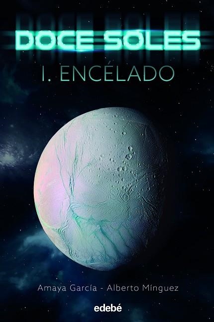 ENCÉLADO (DOCE SOLES I) | 9788468356310 | GARCÍA, AMAYA; MÍNGUEZ, ALBERTO | Llibreria Drac - Llibreria d'Olot | Comprar llibres en català i castellà online