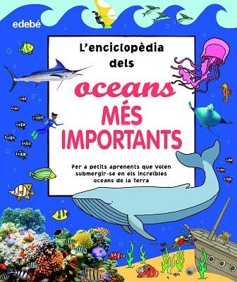 ?ENCICLOPÈDIA DELS OCEANS MÉS IMPORTANTS, L' | 9788468356181 | AA.DD. | Llibreria Drac - Llibreria d'Olot | Comprar llibres en català i castellà online