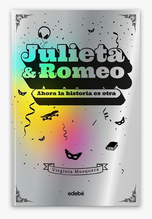 JULIETA & ROMEO: AHORA LA HISTORIA ES OTRA... | 9788468356426 | MOSQUERA, VIRGINIA | Llibreria Drac - Llibreria d'Olot | Comprar llibres en català i castellà online