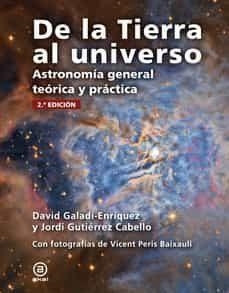 DE LA TIERRA AL UNIVERSO | 9788446051459 | GUTIÉRREZ, JORDI; GALADÍ-ENRIQUEZ, DAVID | Llibreria Drac - Llibreria d'Olot | Comprar llibres en català i castellà online