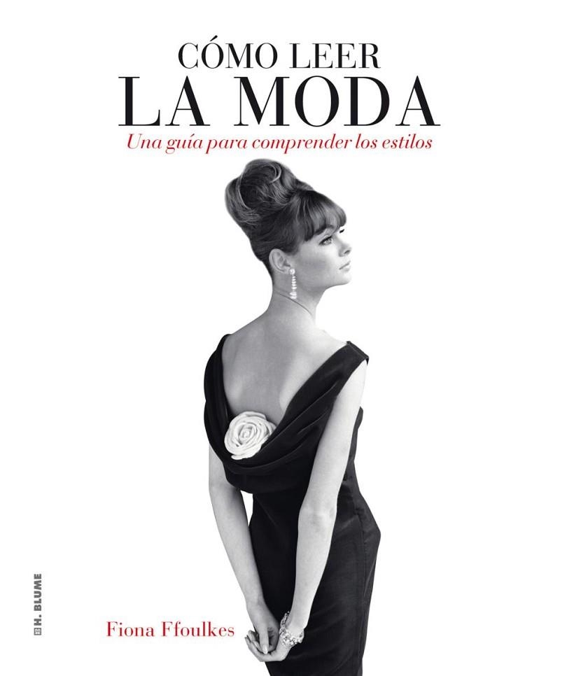 CÓMO LEER LA MODA | 9788496669727 | FFOULKES, FIONA | Llibreria Drac - Llibreria d'Olot | Comprar llibres en català i castellà online