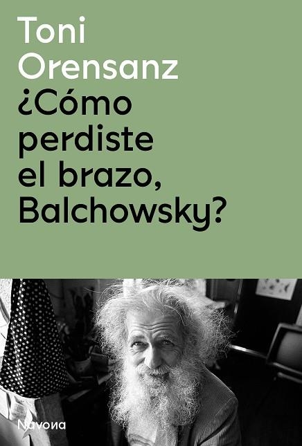 ¿CÓMO PERDISTE EL BRAZO, BALCHOWSKY? | 9788419179975 | ORENSANZ, TONI | Llibreria Drac - Llibreria d'Olot | Comprar llibres en català i castellà online