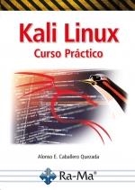 KALI LINUX CURSO PRÁCTICO | 9788418971976 | CABALLERO QUEZADA, ALONSO EDUARDO | Llibreria Drac - Llibreria d'Olot | Comprar llibres en català i castellà online