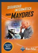 SEGURIDAD INFORMÁTICA PARA MAYORES | 9788419444066 | MAÍLLO FERNÁNDEZ, JUAN ANDRES | Llibreria Drac - Llibreria d'Olot | Comprar llibres en català i castellà online