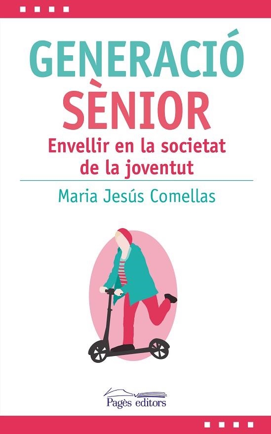 GENERACIÓ SÈNIOR | 9788413033808 | COMELLAS CARBÓ, MARIA JESÚS | Llibreria Drac - Llibreria d'Olot | Comprar llibres en català i castellà online