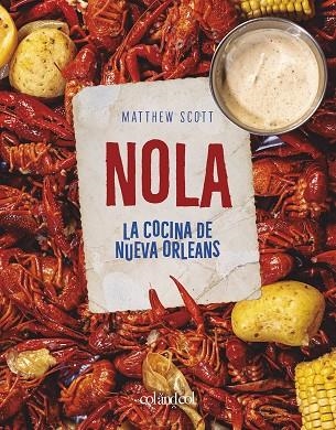 NOLA. LA COCINA DE NUEVA ORLEANS | 9788412450859 | SCOTT, MATTHEW | Llibreria Drac - Librería de Olot | Comprar libros en catalán y castellano online