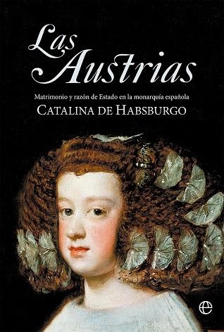 AUSTRIAS, LAS | 9788413844046 | DE HABSBURGO, CATALINA | Llibreria Drac - Llibreria d'Olot | Comprar llibres en català i castellà online