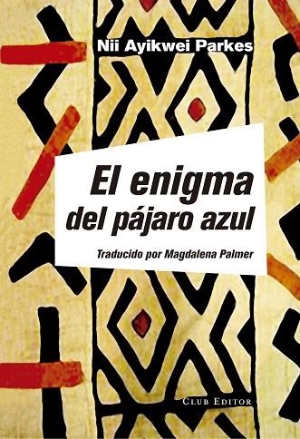 ENIGMA DEL PÁJARO AZUL, EL | 9788473292177 | PARKES, NII AYIKWEI | Llibreria Drac - Llibreria d'Olot | Comprar llibres en català i castellà online