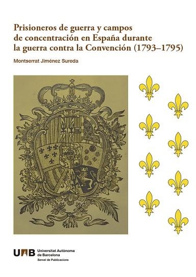 PRISIONEROS DE GUERRA Y CAMPOS DE CONCENTRACIÓN EN ESPAÑA DURANTE LA GUERRA CONT | 9788449099908 | JIMÉNEZ SUREDA, MONTSERRAT | Llibreria Drac - Llibreria d'Olot | Comprar llibres en català i castellà online