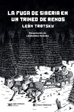 FUGA DE SIBERIA EN UN TRINEO DE RENOS, LA | 9788412533620 | PADURA, LEONARDO/TROTSKY, LEÓN | Llibreria Drac - Llibreria d'Olot | Comprar llibres en català i castellà online