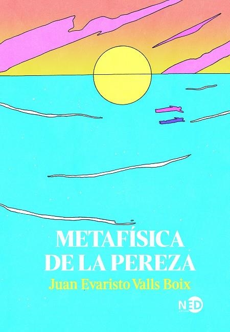 METAFÍSICA DE LA PEREZA | 9788418273742 | VALLS BOIX, JUAN EVARISTO | Llibreria Drac - Librería de Olot | Comprar libros en catalán y castellano online