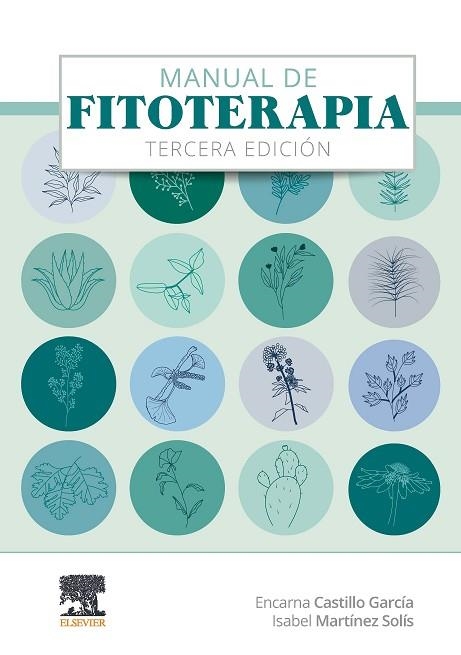 MANUAL DE FITOTERAPIA, 3.ª EDICIÓN | 9788491136866 | CASTILLO GARCÍA, ENCARNA/MARTÍNEZ SOLÍS, ISABEL | Llibreria Drac - Librería de Olot | Comprar libros en catalán y castellano online