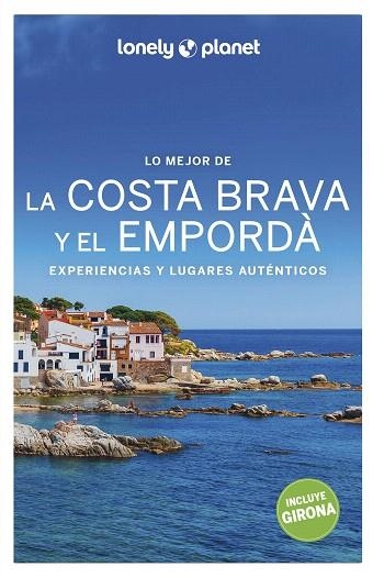 LO MEJOR DE LA COSTA BRAVA Y EL EMPORDÀ 2022 (LONELY PLANET) | 9788408259930 | MONNER, JORDI | Llibreria Drac - Librería de Olot | Comprar libros en catalán y castellano online