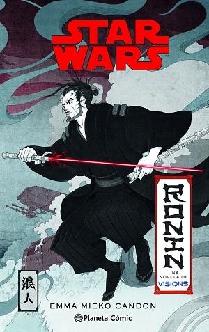 STAR WARS VISIONS: RONIN (NOVELA) | 9788411121446 | MIEKO CANDON, EMMA | Llibreria Drac - Librería de Olot | Comprar libros en catalán y castellano online