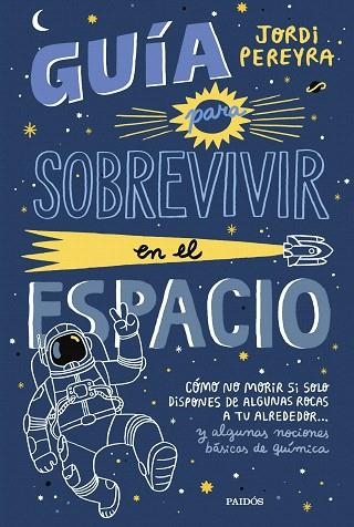 GUÍA PARA SOBREVIVIR EN EL ESPACIO | 9788449339752 | PEREYRA, JORDI | Llibreria Drac - Llibreria d'Olot | Comprar llibres en català i castellà online