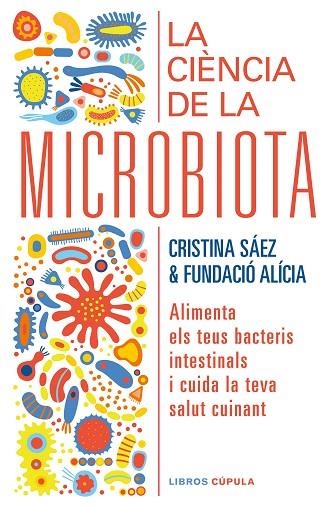 CIÈNCIA DE LA MICROBIOTA, LA (CAT) | 9788448029920 | FUNDACIÓN ALÍCIA; SAEZ, CRISTINA | Llibreria Drac - Llibreria d'Olot | Comprar llibres en català i castellà online